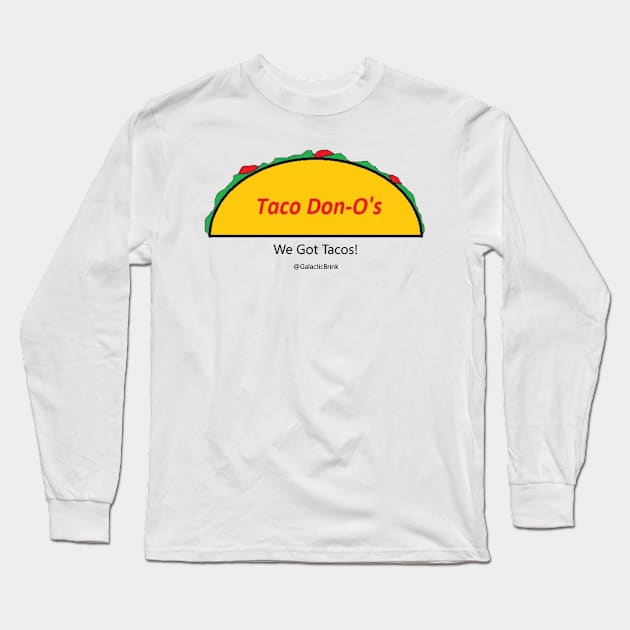 Taco Don-O's Long Sleeve T-Shirt by Galactic Brink